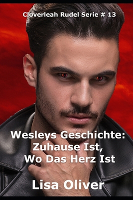 Wesleys Geschichte: Zuhause Ist, Wo Das Herz Ist [German]            Book Cover