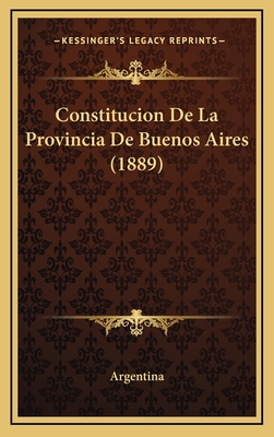 Constitucion De La Provincia De Buenos Aires (1... [Spanish] 1168817706 Book Cover