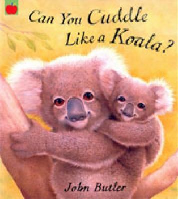 Can You Cuddle Like a Koala? 1408303353 Book Cover