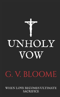 UNHOLY VOW: When Love Becomes Ultimate Sacrifice B0FY7MS1T5 Book Cover