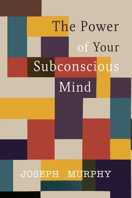 The Power of Your Subconscious Mind 1684223911 Book Cover