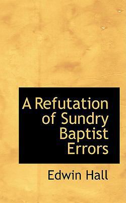 A Refutation of Sundry Baptist Errors 0559958005 Book Cover