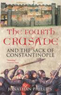 The Fourth Crusade: And the Sack of Constantinople B0092G75JW Book Cover