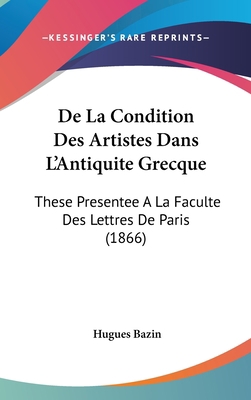 de La Condition Des Artistes Dans L'Antiquite G... [French] 1160931879 Book Cover