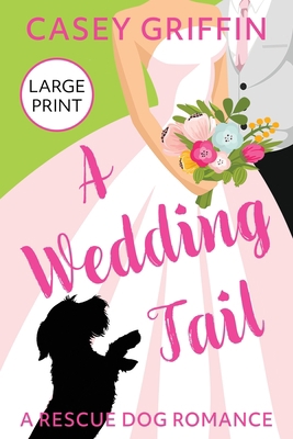 A Wedding Tail: A Romantic Comedy with Mystery ... [Large Print] 1990470173 Book Cover