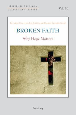 Broken Faith; Why Hope Matters 303430997X Book Cover