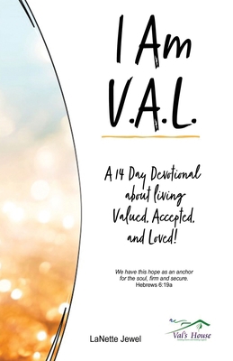 I Am V.A.L.: A 14 Day Devotional about living V... 1662823185 Book Cover