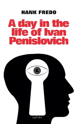 A Day in the Life of Ivan Penislovich            Book Cover