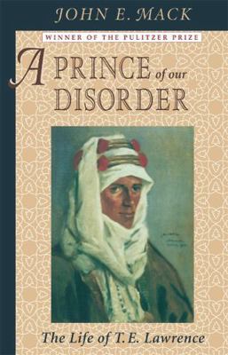 A Prince of Our Disorder: The Life of T. E. Law... 0674704940 Book Cover