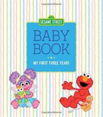 Sesame Street Baby Book: My First Three Years 0762490942 Book Cover