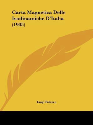 Carta Magnetica Delle Isodinamiche D'Italia (1905) [Italian] 1161874232 Book Cover