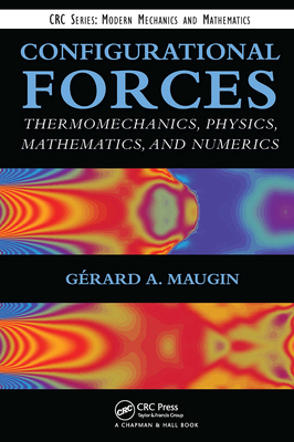 Configurational Forces: Thermomechanics, Physic... 1032918675 Book Cover