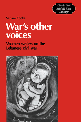 War's Other Voices: Women Writers on the Lebane... 0521341922 Book Cover