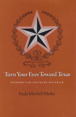 Turn Your Eyes Toward Texas: Pioneers Sam and M... 1585440817 Book Cover