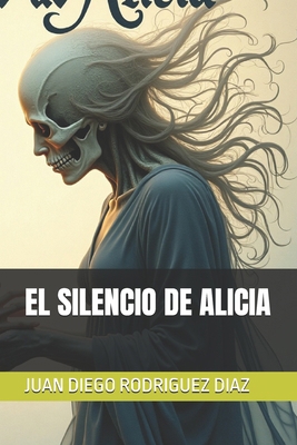 El Silencio de Alicia [Spanish] B0DSW9Q5HZ Book Cover
