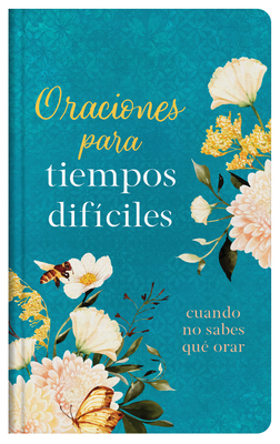 Oraciones Para Tiempos Difíciles: Cuando No Sab... [Spanish] 1636098770 Book Cover