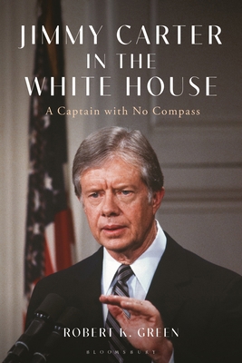 Jimmy Carter in the White House: A Captain with... 1350352918 Book Cover