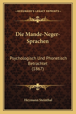 Die Mande-Neger-Sprachen: Psychologisch Und Pho... [German] 116845476X Book Cover