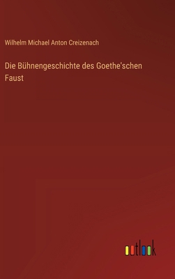 Die Bühnengeschichte des Goethe'schen Faust [German] 3368547402 Book Cover