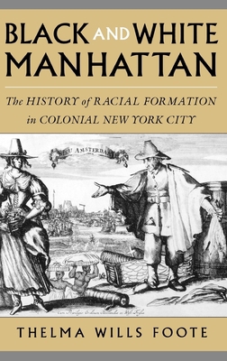 Black and White Manhattan: The History of Racia... 0195088093 Book Cover