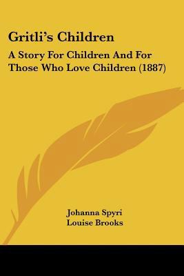 Gritli's Children: A Story For Children And For... 1120289238 Book Cover