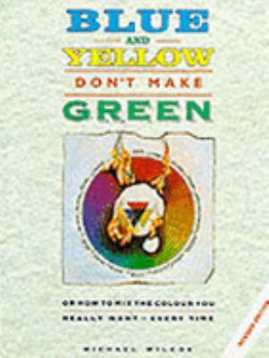 Blue and yellow don't make green 0958789193 Book Cover