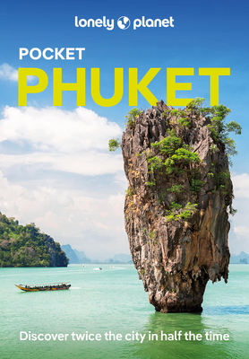 Lonely Planet Pocket Phuket: Discover Twice the... 1788684370 Book Cover