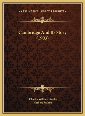 Cambridge And Its Story (1903) 1169774423 Book Cover