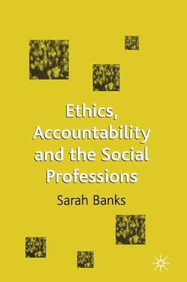 Ethics, Accountability and the Social Professions 0333751663 Book Cover