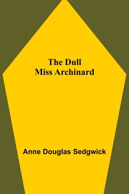 The Dull Miss Archinard 9355393318 Book Cover