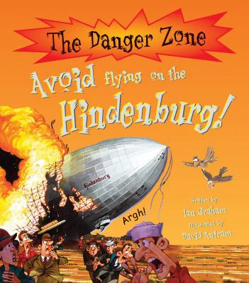 Avoid Flying on the Hindenburg!. Written by Ian... 1906370982 Book Cover