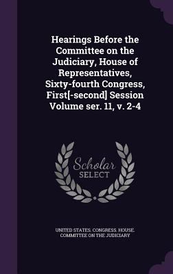 Hearings Before the Committee on the Judiciary,... 1359511598 Book Cover