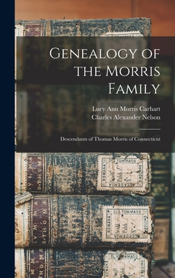 Genealogy of the Morris Family: Descendants of ... 101561177X Book Cover