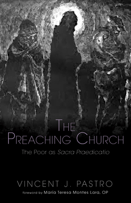 The Preaching Church: The Poor as Sacra Praedic... 1498287581 Book Cover