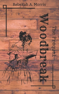 Woodbreak - The Prequel B08C99849L Book Cover