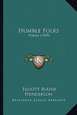 Humble Folks: Poems (1909) 1163881279 Book Cover