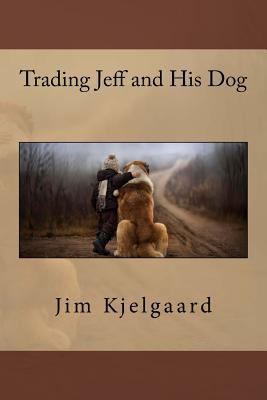 Trading Jeff and His Dog 1511461330 Book Cover