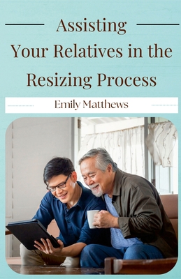 Assisting Your Relatives in the Resizing Process B0FSBK2VQ9 Book Cover