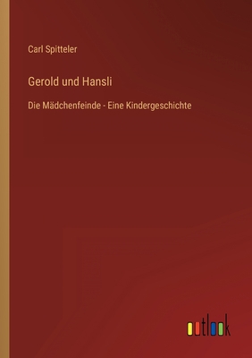 Gerold und Hansli: Die Mädchenfeinde - Eine Kin... [German] 336861164X Book Cover
