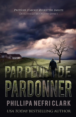 Par peur de pardonner [French] 1763690296 Book Cover