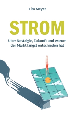Strom: Über Nostalgie, Zukunft und warum der Ma... [German] 3769351223 Book Cover