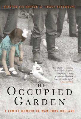 The Occupied Garden: A Family Memoir of War-Tor... 0312561571 Book Cover