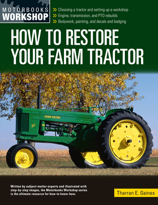 How to Restore Your Farm Tractor: Choosing a Tr... 0760368465 Book Cover