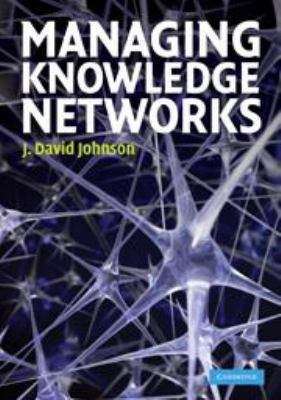 Managing Knowledge Networks 0511810563 Book Cover