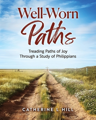 Well-Worn Paths: Treading Paths of Joy Through ... B0DMLZV1PH Book Cover