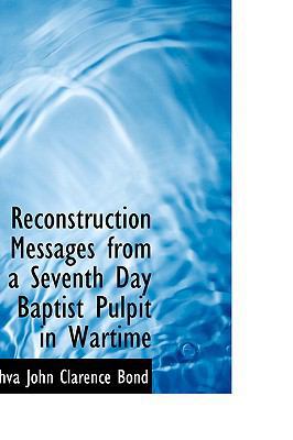 Reconstruction Messages from a Seventh Day Bapt... 0554507250 Book Cover