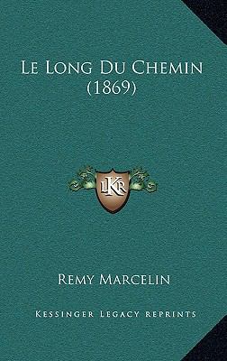 Le Long Du Chemin (1869) [French] 1167940989 Book Cover
