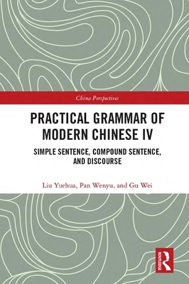 Practical Grammar of Modern Chinese IV: Simple ... 036756310X Book Cover