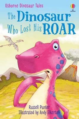 The Dinosaur Who Lost His Roar. Russell Punter 0746077149 Book Cover