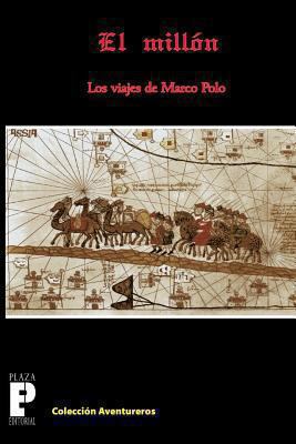 El Millón, los viajes de Marco Polo [Spanish] 1456389270 Book Cover